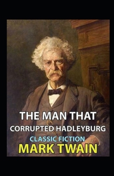 Paperback The Man That Corrupted Hadleyburg Annotated Book