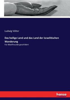 Paperback Das heilige Land und das Land der israelitischen Wanderung: Für Bibelfreunde geschildert [German] Book