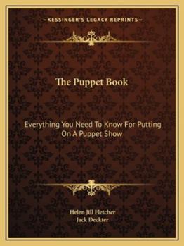 Paperback The Puppet Book: Everything You Need To Know For Putting On A Puppet Show Book