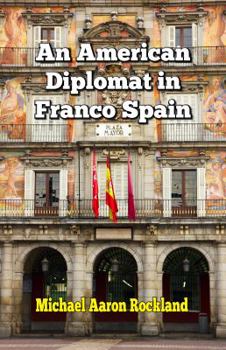 Paperback An American Diplomat in Franco Spain Book