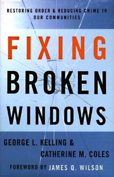 Hardcover Fixing Broken Windows: Restoring Order and Reducing Crime in Our Communities Book