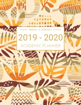2019-2020 Academic Planner Weekly And Monthly: Calendar Schedule Organizer and Journal Notebook With Inspirational Quotes And Beautiful Colorful Cover (July 2019 through June 2020)