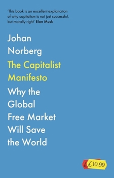 Paperback The Capitalist Manifesto: Why the Global Free Market Will Save the World Book