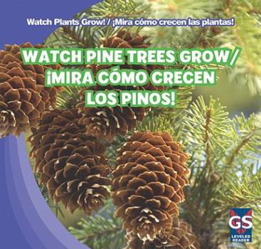 Watch Pine Trees Grow/Mira Como Crecen Los Pinos!