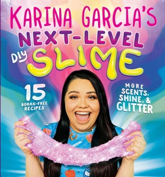 Paperback Karina Garcia's Next-Level DIY Slime Book