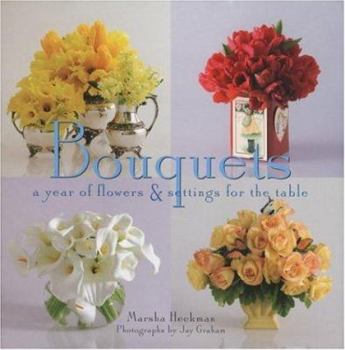 Hardcover Bouquets: A Year of Flowers & Settings for the Table Book
