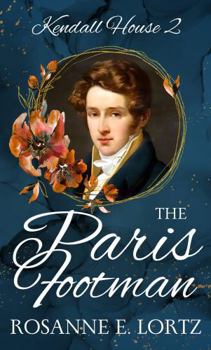 The Paris Footman: A Regency Romance (Kendall House)