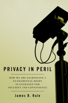 Paperback Privacy in Peril: How We Are Sacrificing a Fundamental Right in Exchange for Security and Convenience Book