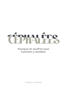 Hardcover Céphalées: Pourquoi en souffrez-vous Comment y remedier [French] Book