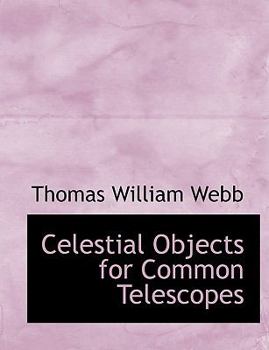 Paperback Celestial Objects for Common Telescopes [Large Print] Book