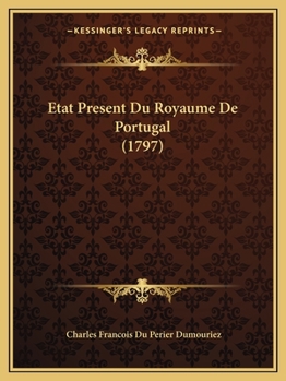 Paperback Etat Present Du Royaume De Portugal (1797) [French] Book