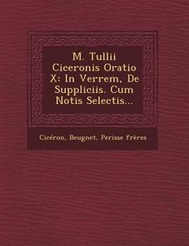 Paperback M. Tullii Ciceronis Oratio X: In Verrem, de Suppliciis. Cum Notis Selectis... [Latin] Book