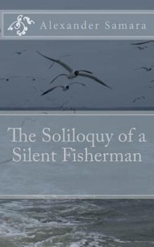 Paperback The Soliloquy of a Silent Fisherman Book