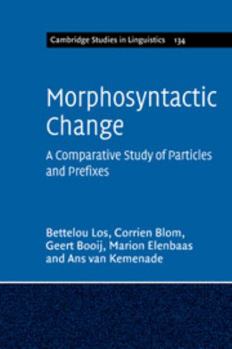 Paperback Morphosyntactic Change: A Comparative Study of Particles and Prefixes Book