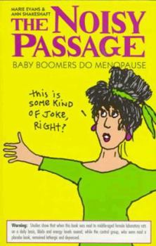 Paperback The Noisy Passage: Baby Boomers Do Menopause Book