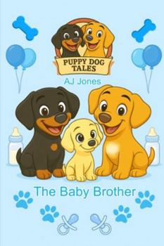 Puppy Dog Tales: The Baby Brother