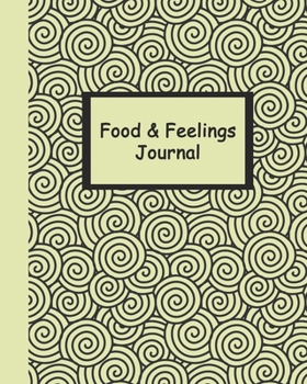 Food and Feelings Journal (Yellow Swirls) 8x10: Large notebook to log meals and track thoughts and emotions around eating