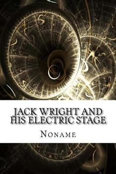 Jack Wright and His Electric Stage