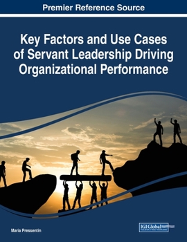 Paperback Key Factors and Use Cases of Servant Leadership Driving Organizational Performance Book
