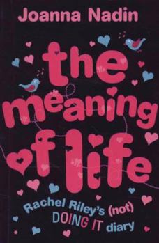 Paperback The Meaning of Life: Rachel Riley's (Not) Doing It Diary. Joanna Nadin Book