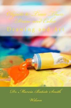 Paperback Objects to Trace Then Draw and Color: Drawing and Art Book