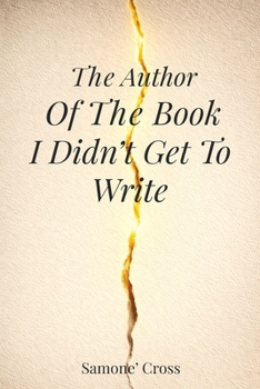 The Author Of The Book I Didn’t Get To Write