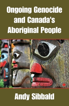 Paperback Ongoing Genocide and Canada's Aboriginal People Book