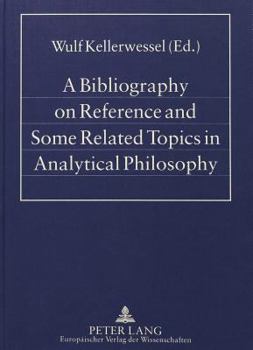 Hardcover A Bibliography on Reference and Some Related Topics in Analytical Philosophy Book