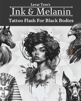 Paperback Lavar Tree's Ink & Melanin Tattoo Flash For Black Bodies Book