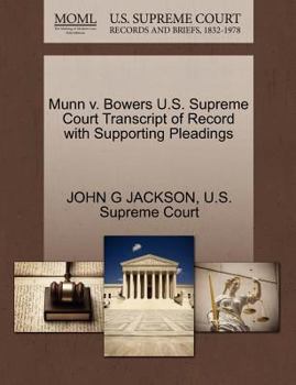 Paperback Munn V. Bowers U.S. Supreme Court Transcript of Record with Supporting Pleadings Book