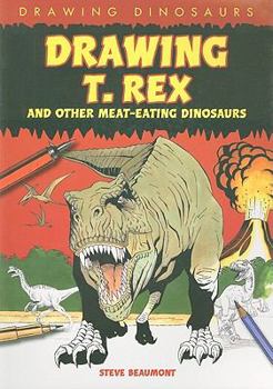Paperback Drawing T. Rex and Other Meat-Eating Dinosaurs Book