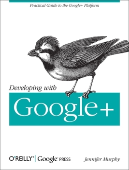 Paperback Developing with Google+: Practical Guide to the Google+ Platform Book