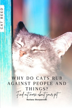 Paperback Why do cats rub against people and things?: Find out more about your pet Book