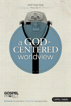 Paperback The Gospel Project for Adults: A God-Centered Worldview Book