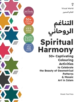 Paperback Spiritual Harmony: 50+ Captivating Colouring Activities to Celebrate the Beauty of Geometrical Patterns & Mosaic Art in Islam Book