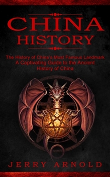 China History: The History of China's Most Famous Landmark