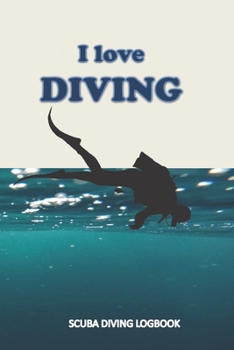 I LOVE DIVING scuba diving logbook: loogging book for Experienced Divers , a Dive track Journal for dives, Certification and Recreation -with 120 Dives