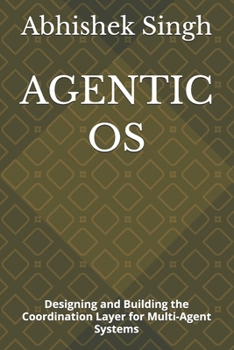 AGENTIC OS: Designing and Building the Coordination Layer for Multi-Agent Systems
