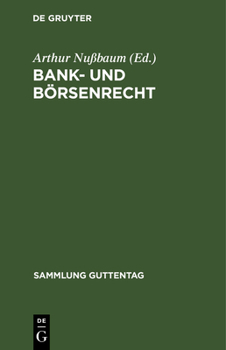 Hardcover Bank- Und Börsenrecht: Eine Sammlung Von Gesetzen Und Geschäftsbedingungen [German] Book