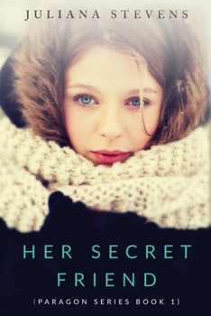 Her Secret Friend (Paragon Series) - Book #1 of the Paragon
