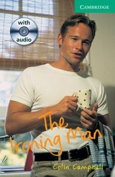 Paperback The Ironing Man Level 3 Lower Intermediate with Audio CDs (2) (Cambridge English Readers) Book