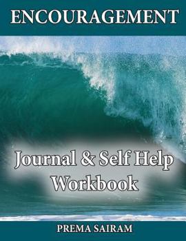 Encouragement Journal & Self Help Workbook: Inspirational Exercises, Motivational Quotes, Writing Prompts & Coloring Pages to Encourage Personal Growth