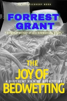 Paperback The Joy of Bedwetting: a different view of bedwetting Book