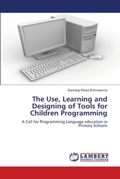 Paperback The Use, Learning and Designing of Tools for Children Programming Book