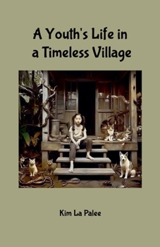 Paperback A Youth's Life in a Timeless Village Book