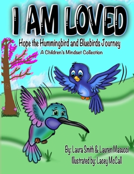 Paperback I AM LOVED, Hope the Hummingbird and Bluebirds Journey Book