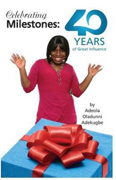 Paperback Celebrating Milestones: : 40 Years of Great Influence Book
