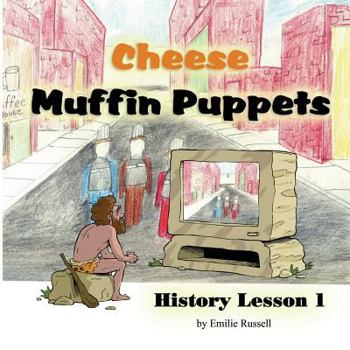 Paperback Cheese Muffin Puppets: History Lesson 1 Book