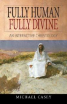 Paperback Fully Human, Fully Divine: An Interactive Christology Book