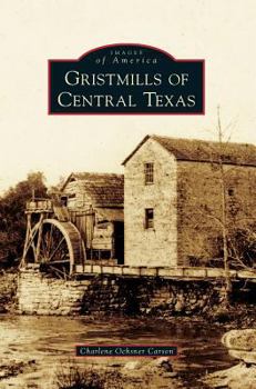 Hardcover Gristmills of Central Texas Book